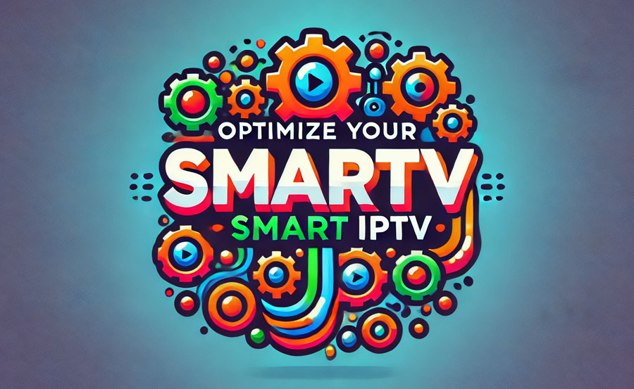 Smart IPTV App: How to Set Up and Optimize Your Streaming