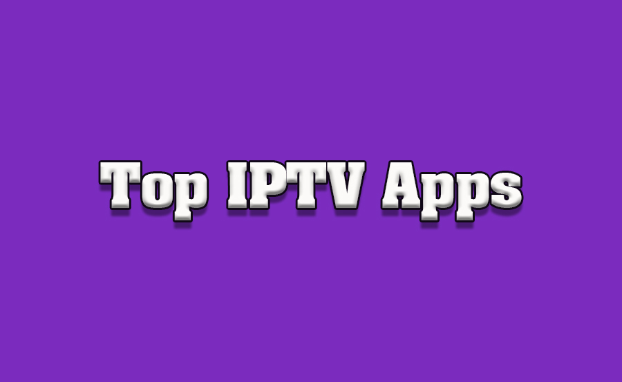 Best IPTV Apps for Mobile Devices: iOS and Android